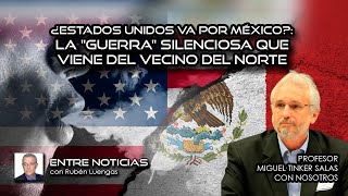 ¿Estados Unidos va por México La quotguerraquot silenciosa que viene del vecino del norte  ENVIVO [upl. by Aicerg]