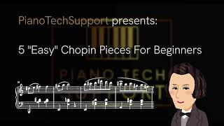 The 5 quotEasiestquot Chopin Pieces For Beginners [upl. by Knoll53]