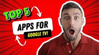 🔴 TOP 5 ESSENTIAL APPS FOR GOOGLE TV 🔴 [upl. by Aube]