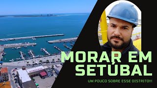 Como é morar em Setúbal  Portugal   Tutorial [upl. by Urana153]