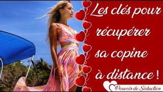 Les 3 secrets pour récupérer sa copine à distance [upl. by Tnerual]