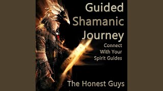 Guided Shamanic Journey Connect with Your Spirit Guides [upl. by Anerev303]