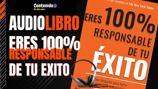 PRINCIPIOS DE LA RESPONSABILIDAD  AUDIOLIBRO ERES 100 RESPONSABLE DE TU ÉXITO RESUMEN CAPÍTULO 5 [upl. by Nilrak]