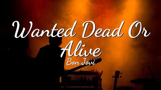 Bon Jovi  Wanted Dead Or Alive Lyric Video🔥 [upl. by Lleumas]