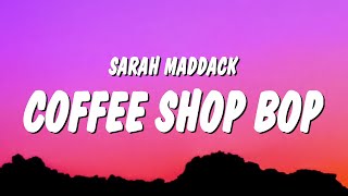 Sarah Maddack  Coffee Shop Bop Lyrics quoti hopped into a coffee shopquot [upl. by Maude]