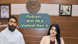 Paharaganj MLA Vishesh Ravi podcast [upl. by Noemad264]