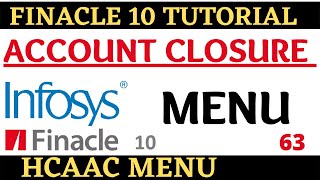 Finacle 10 Tutorial  HCAAC  account closure Learn and gain [upl. by Olsson959]