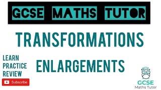 Enlargements  Drawing amp Describing  Transformations  GCSE Maths Tutor [upl. by Basile]