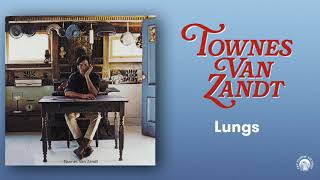 Townes Van Zandt  Lungs Official Audio [upl. by Grail939]