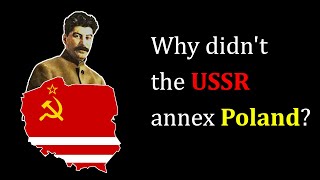 Why didnt the USSR annex Poland [upl. by Myrna]