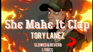 Tory Lanez  She Make It Clap slowed reverb Lyrics Freestyle [upl. by Florie]