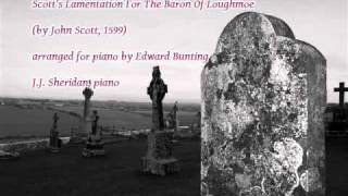 Scotts Lamentation For The Baron Of Loughmoe John Scott 1599  JJ Sheridan piano [upl. by Emoryt]