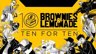 BROWNIES amp LEMONADE 10 FOR 10 EXCLUSIVE 10 YEAR MEGAMIX [upl. by Zinah]