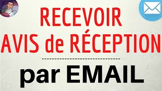 Accusé RECEPTION MAIL recevoir un avis de réception amp une confirmation de lecture dun email [upl. by Birdt819]