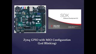 3 Zynq GPIO with MIO ConfigurationLed Blinking  Zedboard [upl. by Banquer]