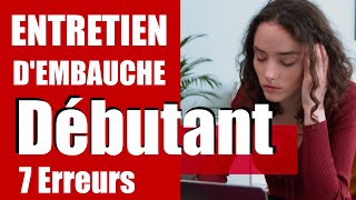 Entretien dembauche sans expérience stage alternance 7 erreurs de débutant [upl. by Aurea284]