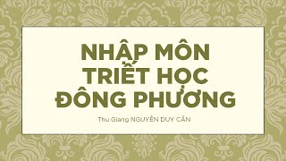 Sách Nói Nhập Môn Triết Học Đông Phương  Chương 1  Thu Giang Nguyễn Duy Cần [upl. by Anitsuga383]