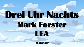 Mark Forster LEA  Drei Uhr Nachts Lyrics [upl. by Rochella216]