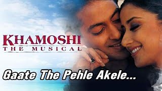 Gaate The Pehle Akele [upl. by Tcideneb]