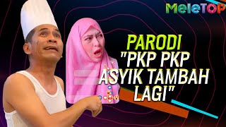 Parodi quotPKP PKP asyik tambah lagiquot  MeleTOP  Bell Ngasri Catriona Ross [upl. by Crin438]