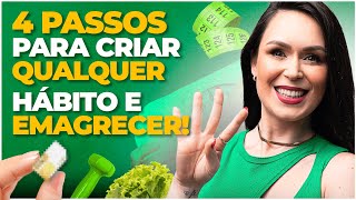 4 passos para criar qualquer hábito e emagrecer [upl. by Folberth]