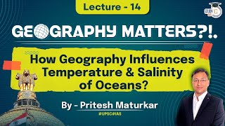 Lec 14 How Geography Influences Temperature amp Salinity of Oceans StudyIQ IAS [upl. by Aslehc]