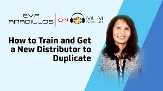 How to Train and Get New Distributors to Duplicate by Eva Aradillos [upl. by Camilla]