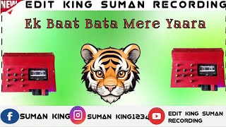 Ek Baat Bata Mere Yaara  Dek Bass  Original Dek Bass Suman323 [upl. by Vernor]