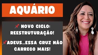 AQUÁRIO ♒️ Adeus…Essa Cruz Não Carrego Mais•Novo Ciclo ReestruturaçãoRecuperação [upl. by Zelle]