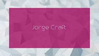 Jorge Craft  appearance [upl. by Andrade]