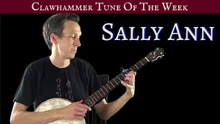 Clawhammer Banjo Tune and Tab of the Week  quotSally Annquot [upl. by Thant]