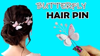 DIY BUTTERFLY HAIR PIN IDEA  HOW TO MAKE JEWELRY AT HOME [upl. by Driscoll]