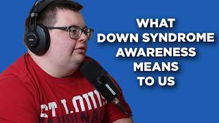 What Down Syndrome Awareness Means To Us BBP Ep 65 [upl. by Niveg209]