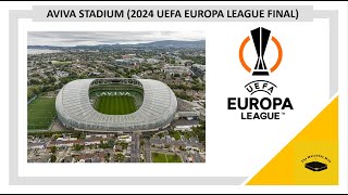 Aviva Stadium 2024 UEFA Europa League Final  The Matchday Man Stadium Profile [upl. by Stearns]