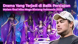 Drama yang terjadi di Balik Persiapan Malam Final Miss Mega Bintang Indonesia 2023 [upl. by Maidie68]