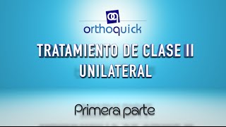 TRATAMIENTO DE CLASE II UNILATERAL PRIMERA PARTE [upl. by Enimsay204]