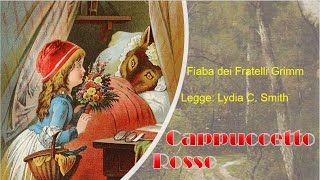 Cappuccetto Rosso  Fiaba dei fratelli Grimm  Audio video libro  Legge Lydia C Smith [upl. by Nikoletta726]