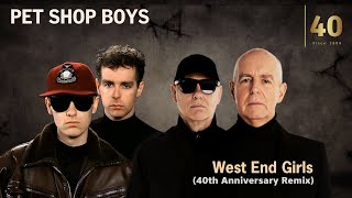 Pet Shop Boys quotWest End Girlsquot 40th Anniversary Remix 40 [upl. by Hillman]