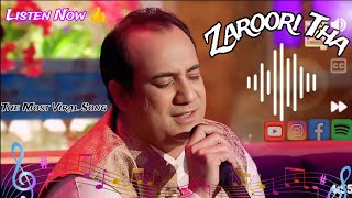 Zaroori Tha🥀🍂  Rahat Fateh Ali Khan  Heart Broken💔 Song  2023 Sad🥺 Song  New Sad Song [upl. by Ykcor]