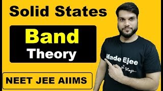 Band Theory for Semi conductors Conductors amp Insulators  Solid States L16  NEET JEE AIIMS [upl. by Brenza]