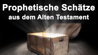 Prophetische Schätze aus dem Alten Testament [upl. by Ydospahr]