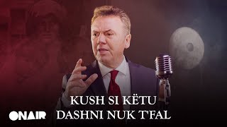 Ilir Shaqiri  Kush si këtu dashni nuk tfal [upl. by Karlis]