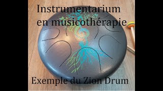 Instrumentarium en musicothérapie  le Zion drum [upl. by Adnahcal]