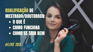 Live 155  QUALIFICAÇÃO de mestradodoutorado O QUE É COMO funciona COMO SE SAIR BEM [upl. by Hgielrak411]