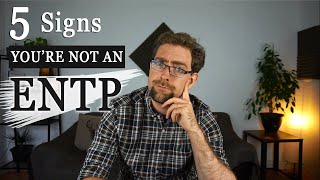 5 Signs Youre Not An ENTP [upl. by Mettah993]