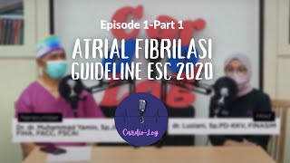 CardioLog Episode 1 Part 1  Atrial Fibrilasi Berdasarkan Guideline ESC 2020 [upl. by Frieda]