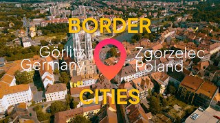 One City in Two Countries  Görlitz amp Zgorzelec  Border Cities [upl. by Havens]