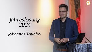 Jahreslosung 2024  Johannes Traichel [upl. by O'Driscoll]