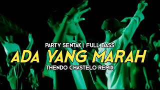 DJ TIKTOK PARTY SENTAK  ADA YANG MARAH  THENDO CHASTELO REMIX [upl. by Anrym517]