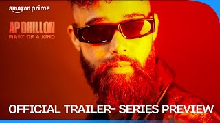 AP Dhillon First Of A Kind  Series Preview  Official Trailer  Prime Video India [upl. by Veradi524]